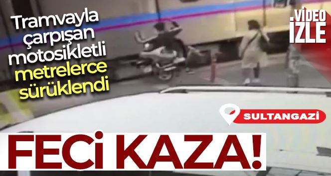 Sultangazi’de feci kaza, tramvayla çarpışan motosikletli metrelerce sürüklendi