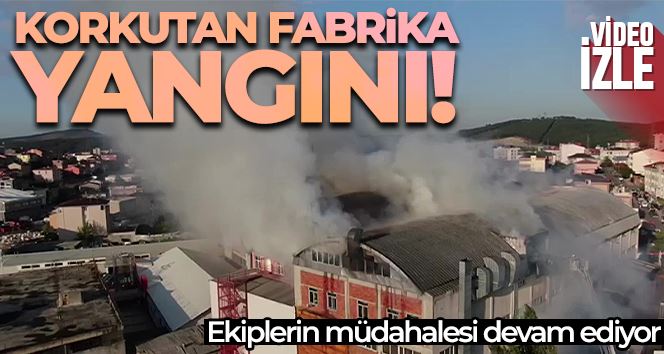 Sultanbeyli’de çelik tencere fabrikası alevlere teslim oldu