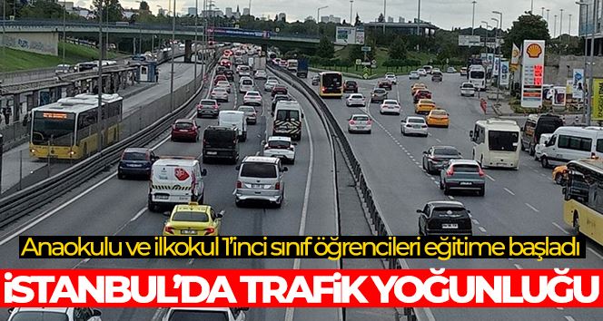 İstanbul’da eğitim öğretim döneminin başlamasıyla birlikte trafikte yoğunluk oluştu