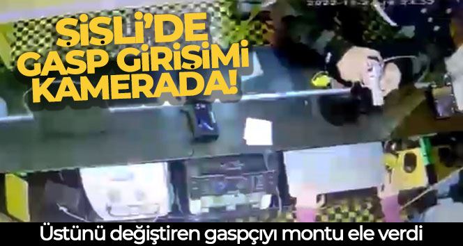 Şişli’de gasp girişimi kameraya yansıdı: Üstünü değiştiren gaspçıyı montu ele verdi