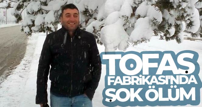 Tofaş Fabrikası’nda şok ölüm