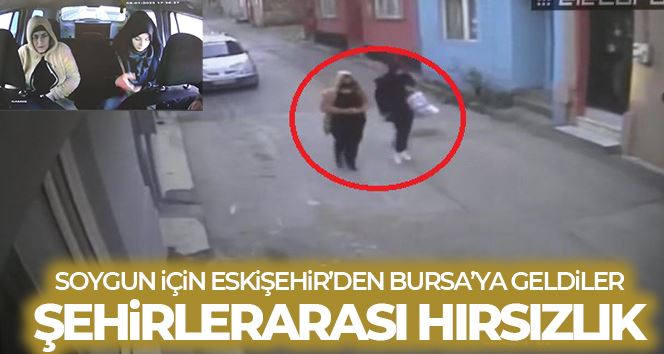 Eskişehir’den Bursa’ya hırsızlık için geldiler: Şehirlerarası hırsızlık kamerada