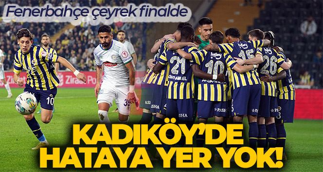 Ziraat Türkiye Kupası: Fenerbahçe: 2 - Çaykur Rizespor: 1 (Maç sonucu)