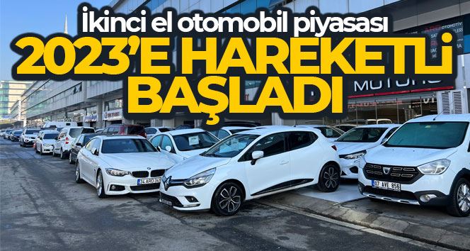 İkinci el otomobil piyasası 2023’e hareketli başladı