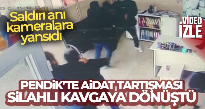 Pendik’te aidat tartışması silahlı kavgaya dönüştü: 2 yaralı