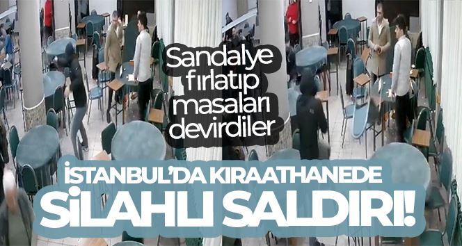 İstanbul’da kıraathanede silahlı saldırı kamerada: Sandalye fırlatıp, masaları devirdiler