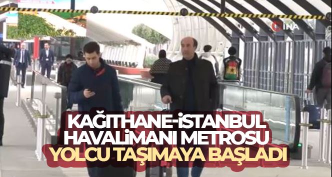 Kağıthane-İstanbul Havalimanı Metrosu yolcu taşımaya başladı