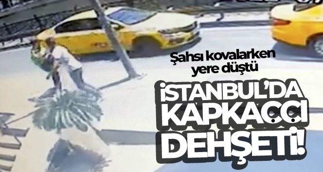   İstanbulda kadına kapkaç anları kamerada: Şahsı kovalarken yere düştü