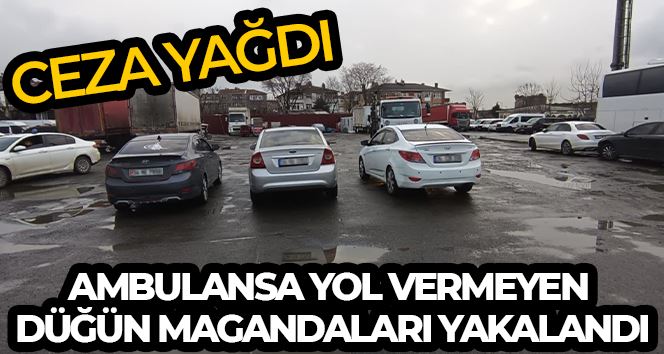 Ambulansa yol vermeyen konvoydaki araç sürücüleri yakalandı