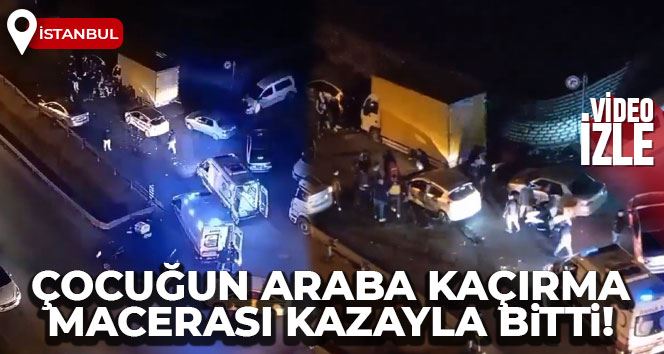 İstanbul’da 14 yaşındaki çocuğun araba kaçırma macerası kazayla bitti: 3’ü çocuk 4 yaralı