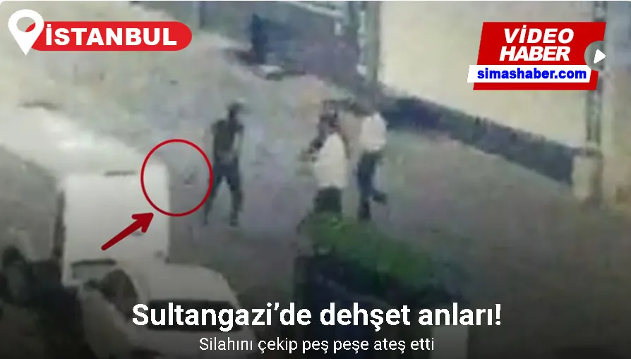 Sultangazi’de dehşet anları: Silahını çekip peş peşe ateş etti