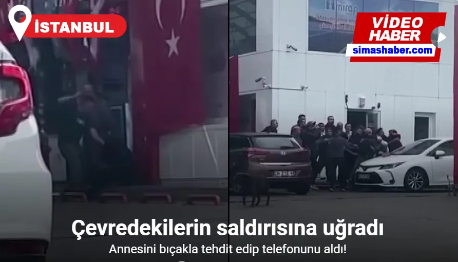 Pendik’te annesini darp eden şahıs çevredekilerin saldırısına uğradı