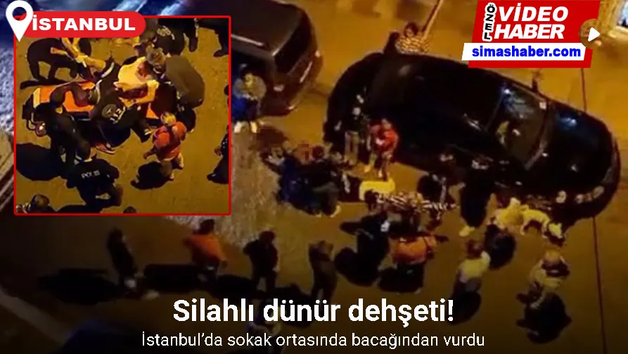 İstanbul’da silahlı dünür dehşeti: Sokak ortasında bacağından vurdu