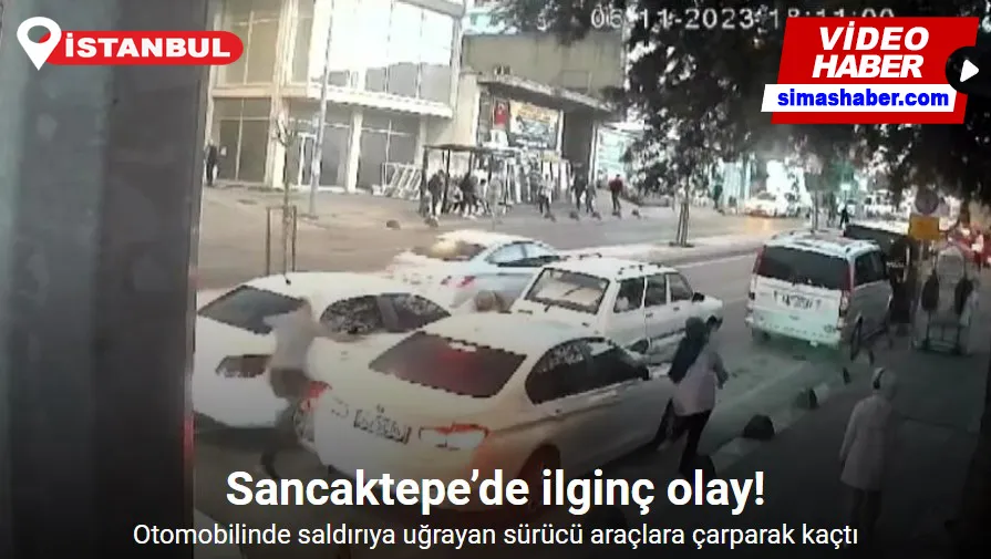 Sancaktepe’de otomobilinde saldırıya uğrayan sürücü, araçlara çarparak kaçtı