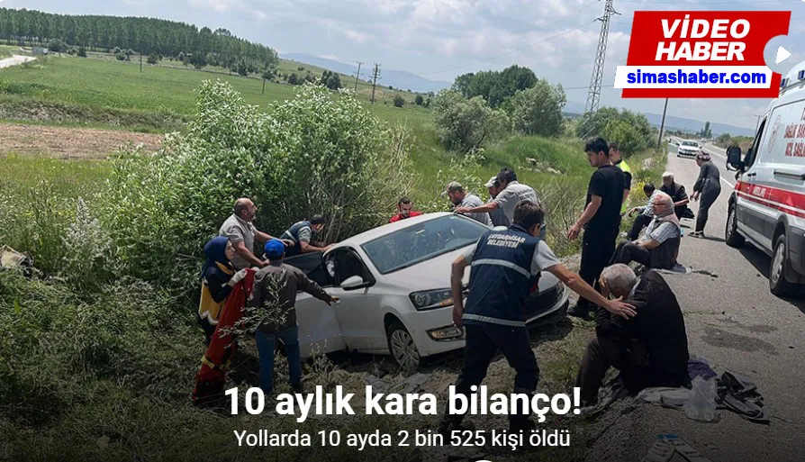 Yollarda 10 ayda 2 bin 525 kişi öldü