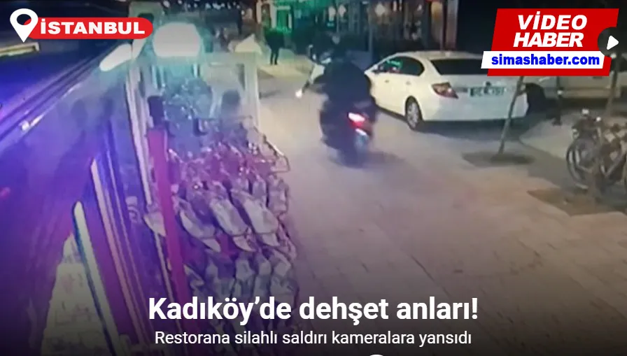 Kadıköy’de restorana silahlı saldırı kameralara yansıdı
