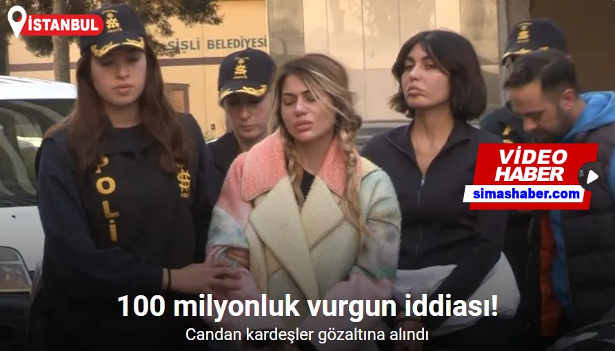 Bahar ve Nihal Candan kardeşlerin gözaltına alındığı operasyona ilişkin yeni detaylar