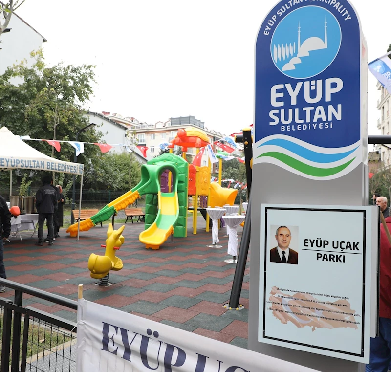 Eyüpsultan’a ilk belediye başkanı Eyüp Uçak’ın adıyla yeni park
