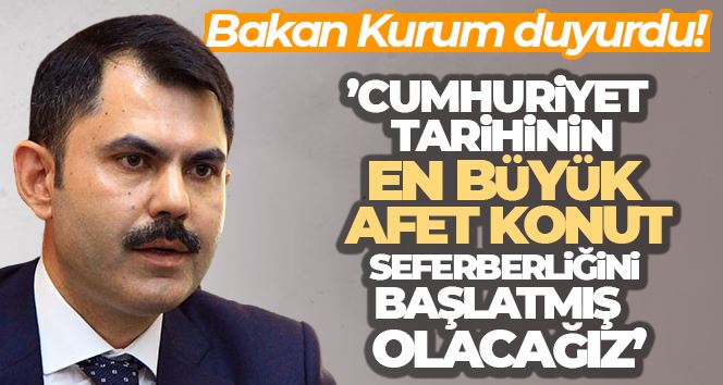 Bakan Kurum: 