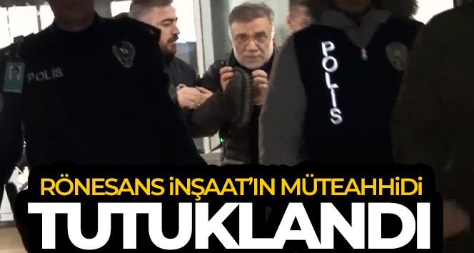 Hatay’daki Rönesans Rezidans İnşaat’ın müteahhidi tutuklandı