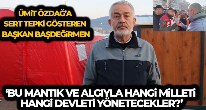 Ümit Özdağ’a sert tepki gösteren Başkan Başdeğirmen: “Bu mantık ve algıyla hangi milleti, hangi devleti yönetecekler?”