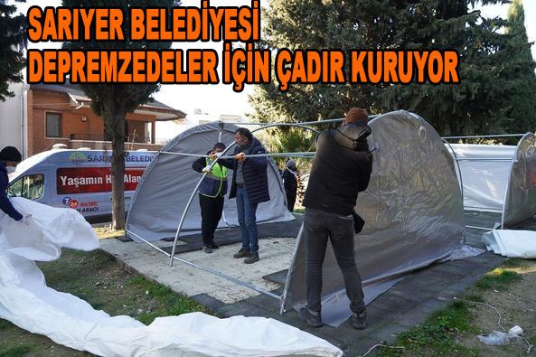 Sarıyer Belediyesi Depremzedeler için Çadır kuruyor