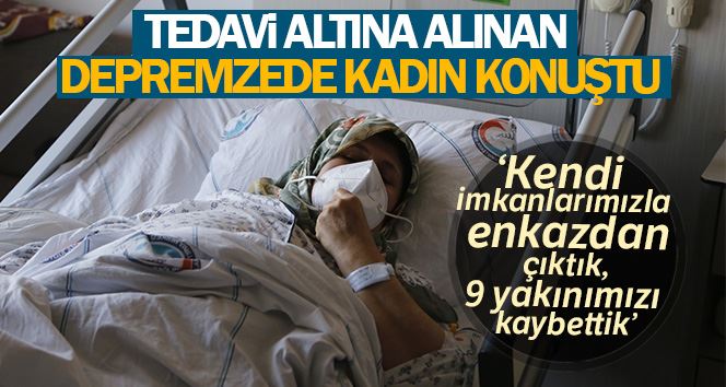 Tekirdağ’da tedavi altına alınan depremzede kadın: 