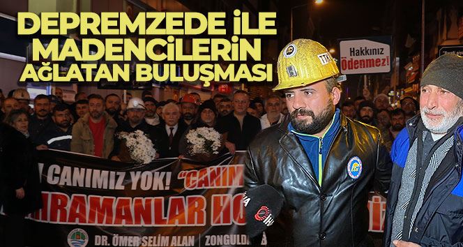 Depremzede ile madencilerin ağlatan buluşması