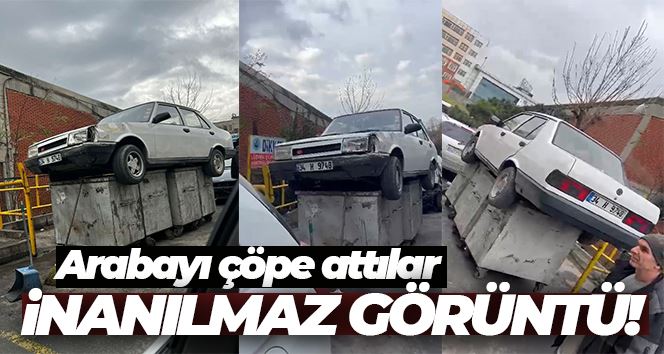 İstanbul’da oto sanayide ilginç görüntü: Arabayı çöpe attı