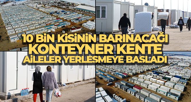 Malatya’da 10 bin kişinin barınacağı konteyner kente aileler yerleşmeye başladı