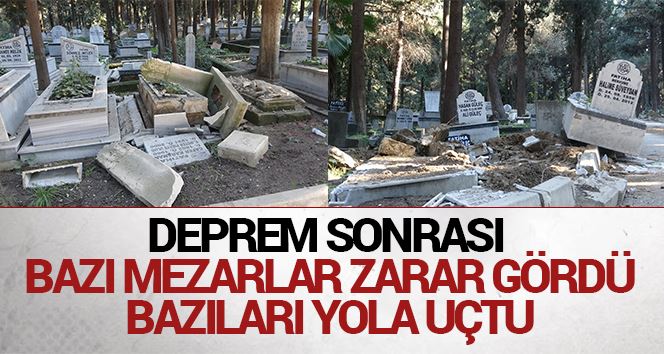 Hatay’da deprem sonrası mezarlar hasar gördü, bazıları yola uçtu