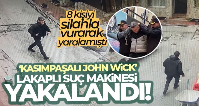 “Kasımpaşalı John Wick” lakaplı suç makinesi yakalandı