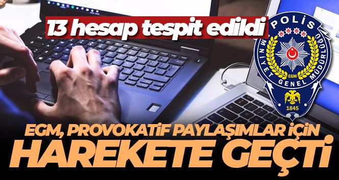 EGM, deprem sonrası provokatif paylaşımlar için harekete geçti: 63 hesap tespit edildi