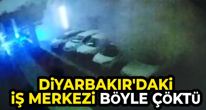   Diyarbakır’da 2 kişinin öldüğü 106 kişinin yaralandığı iş merkezinin çökme anı kamerada