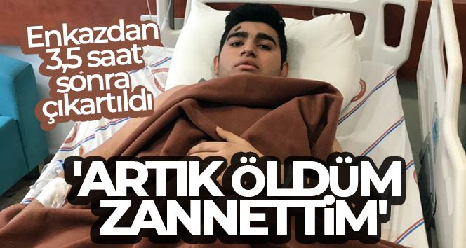 Enkazdan 3,5 saat sonra çıkartılan depremzede: “Artık öldüm zannettim”