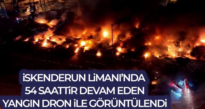 İskenderun Limanı’nda 54 saattir devam eden yangın dron ile havadan görüntülendi