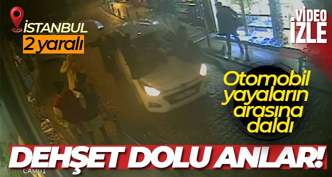 Galata’da dehşet anları kamerada: Otomobil yayaların arasına daldı