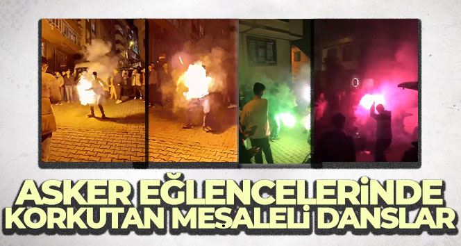 İstanbul’da asker eğlencelerinde korkutan meşaleli danslar kamerada