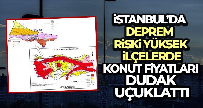 İstanbul’da deprem riski yüksek ilçelerde konut fiyatları dikkat çekti