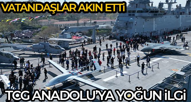 Dünyanın ilk SİHA gemisi TCG Anadolu vatandaşların akınına uğradı