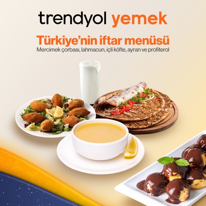 Trendyol Yemek Ramazan ayı trendlerini açıkladı
