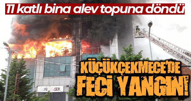 Küçükçekmece’de Akit Medya grubunun içerisinde bulunduğu 11 katlı binadaki yangın devam ediyor