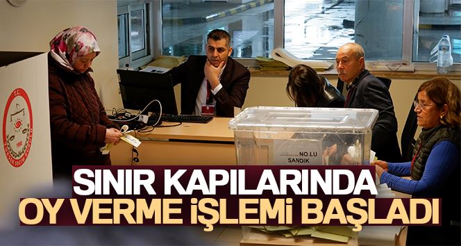 Yurt dışı seçmenler için gümrük kapılarında oy kullanma işlemi başladı