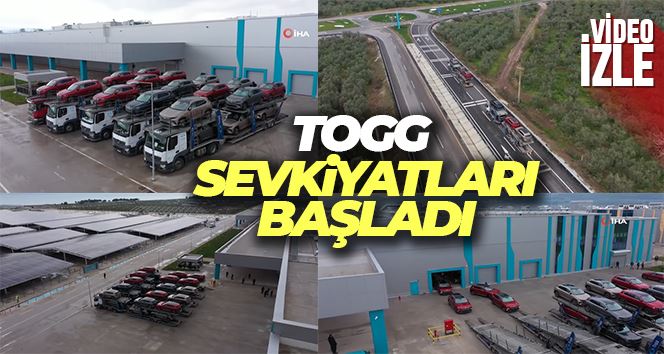 Togg sevkiyatları başladı