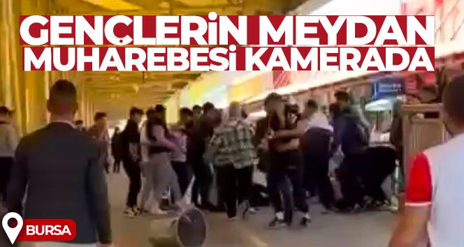 Bursa’da gençlerin meydan muharebesi kameralarda