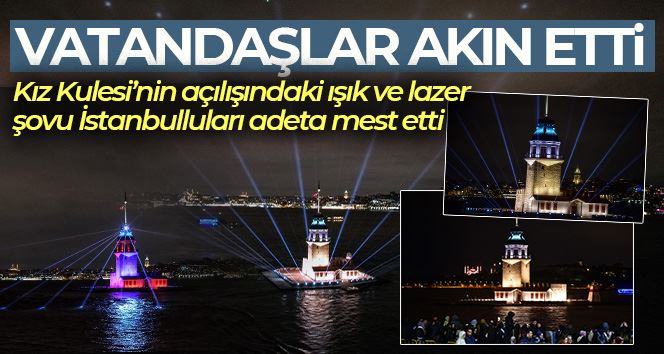 Kız Kulesi ışık gösterileriyle yeniden İstanbullularla buluştu