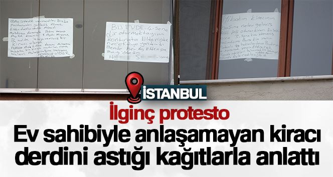 Ev sahibiyle anlaşamayan kiracı, derdini astığı kağıtlarla anlattı