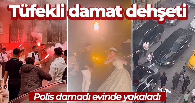 İstanbul’da tüfekli damat dehşeti: Polis damadı evinde yakaladı