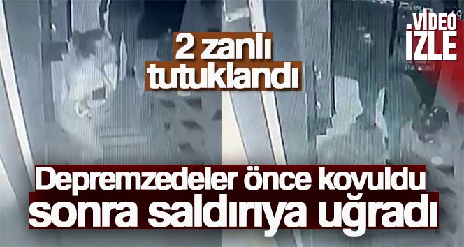 Depremzedeler önce kovuldu sonra saldırıya uğradı