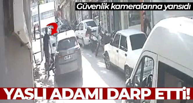 Bandırma’da yaşlı adamı darp etti, güvenlik kameralarına yansıdı